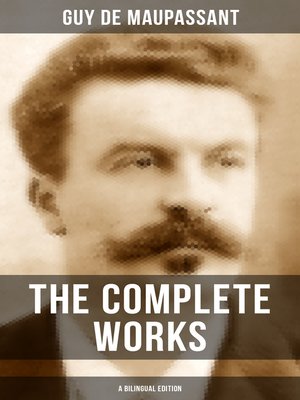 cover image of The Complete Works of Guy De Maupassant (A Bilingual Edition)